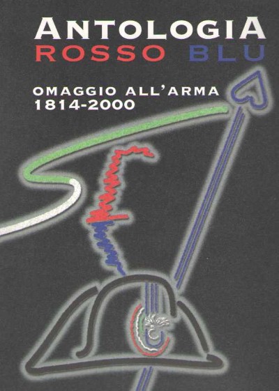 Antologia rosso blu: omaggio all’arma 1814-2000