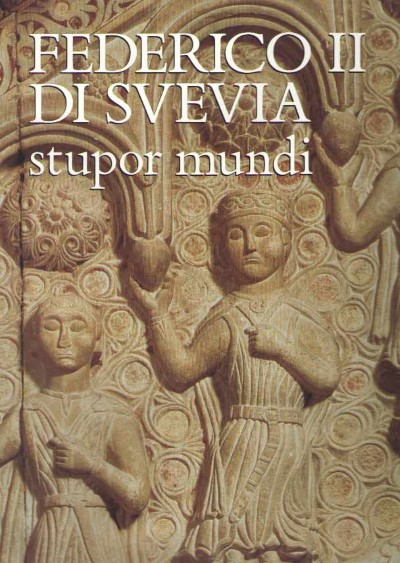 Federico ii di svevia stupor mundi