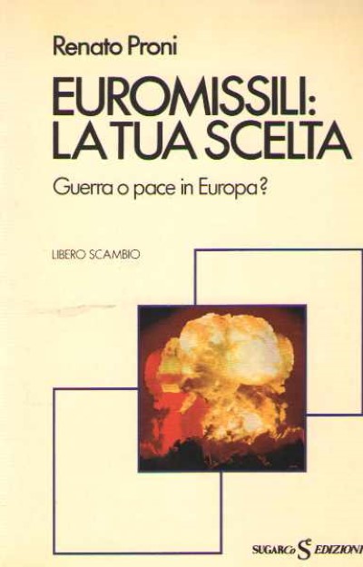 Euromissili: la tua scelta. guerra o pace in europa?