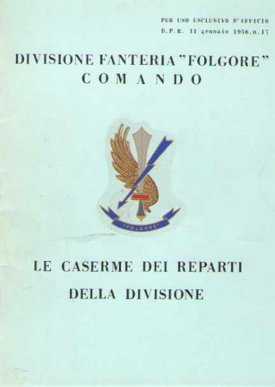 Le caserme dei reparti della divisione folgore