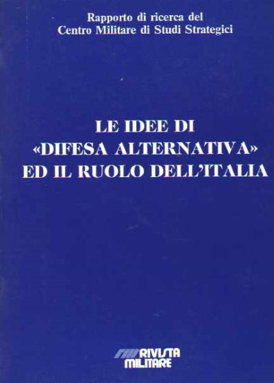 Le idee di difesa alternativa ed il ruolo dell’italia