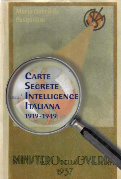 Carte segrete dell’intelligence italiana 1861-1918 di