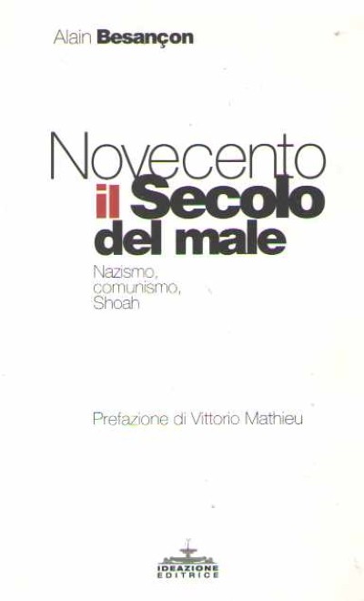 Novecento il secolo del male. nazismo, comunismo, shoah