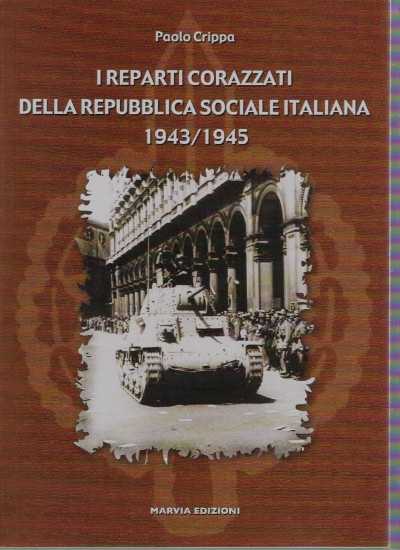 I reparti corazzati della rsi 1943/45