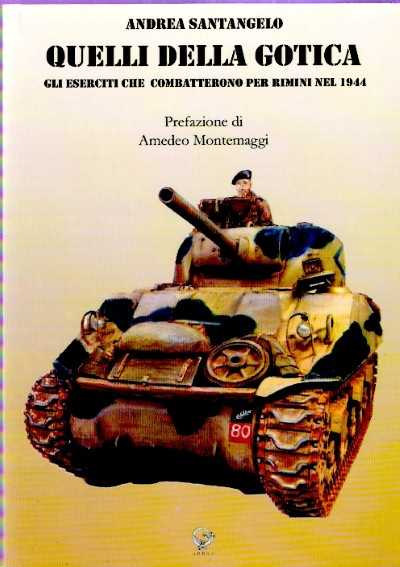 Quelli della Gotica. Gli eserciti che combatterono per Rimini nel 1944