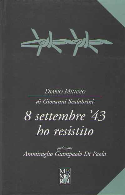 8 settembre ’43 ho resistito