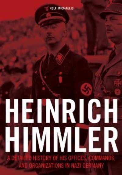 Heinrich himmelr. a detailed history of his offices, commands, and organizations in nazi germany