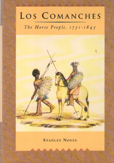 Los comanches. the horse people, 1751-1845