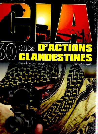 Cia: 60 ans d’actions clandestines