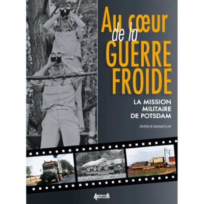 Au coeur de la guerre froide. la mission militaire de posdam