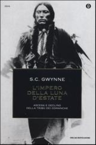 L’impero della luna d’estate. ascesa e declino della tribu’ dei comanche