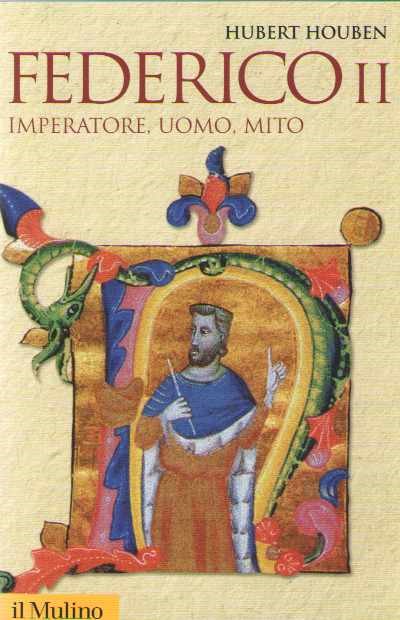 Federico ii. imperatore, uomo, mito