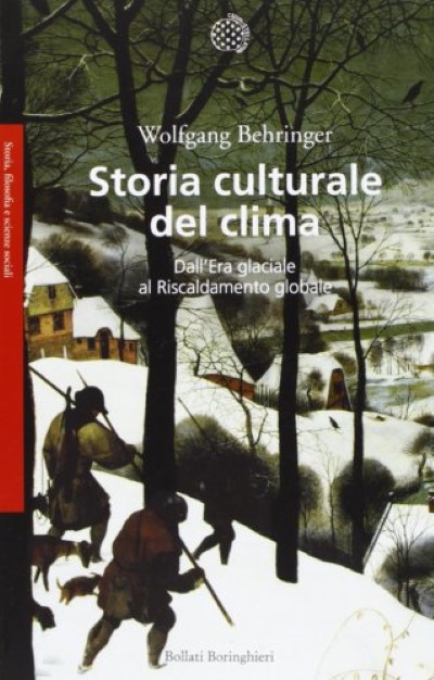 Storia culturale del clima: dall’era glaciale al riscaldamento globale