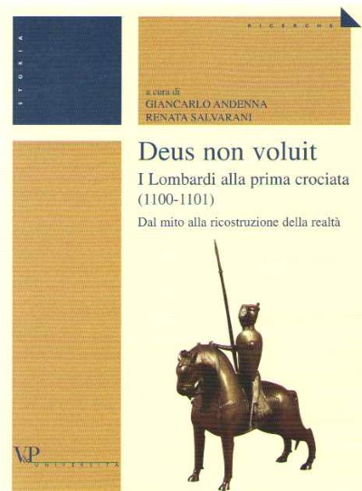 Deus non voluit. i lombardi alla prima crociata (1100-1101)