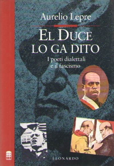 El duce lo ga dito. i poeti dialettali e il fascismo