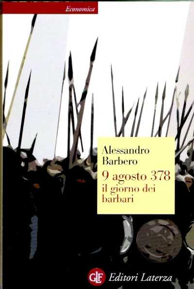 9 agosto 378 il giorno dei barbari