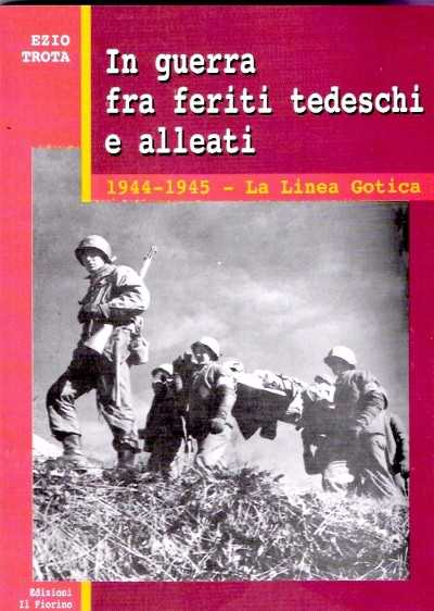 In guerra tra feriti e alleati 1944-1945