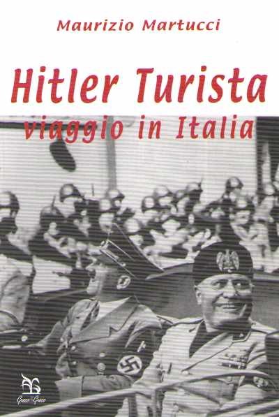 Hitler turista. viaggio in italia