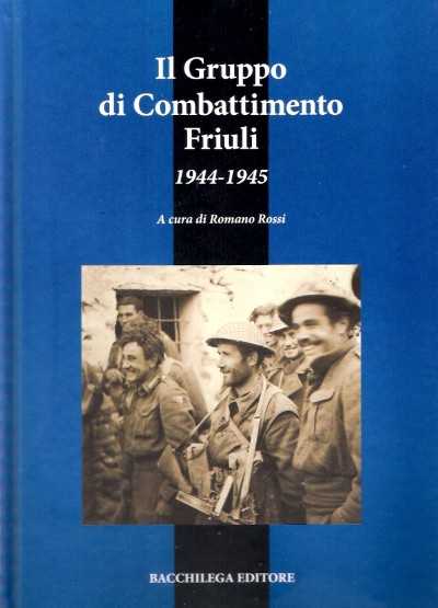 Il gruppo di combatimento friuli 1944-1945