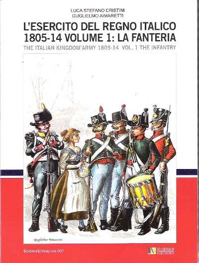 L’esercito del regno italico 1805-14 vol. 1: la fanteria