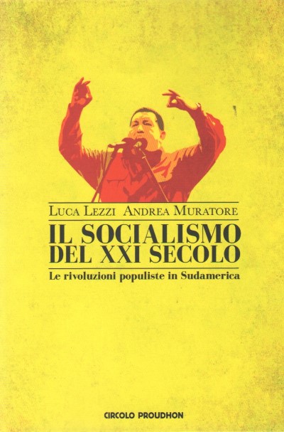 Il socialismo del xxi secolo. le rivoluzioni populiste in sudamerica