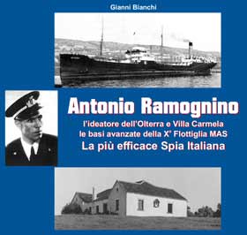 Antonio Ramognino. L’ideatore dell’Olterra e Villa Carmela le basi avanzate della Xª Flottiglia MAS