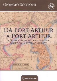 Da Port Arthur a Port Arthur. La guerra incompiuta e il riscatto sovietico in Estremo Oriente