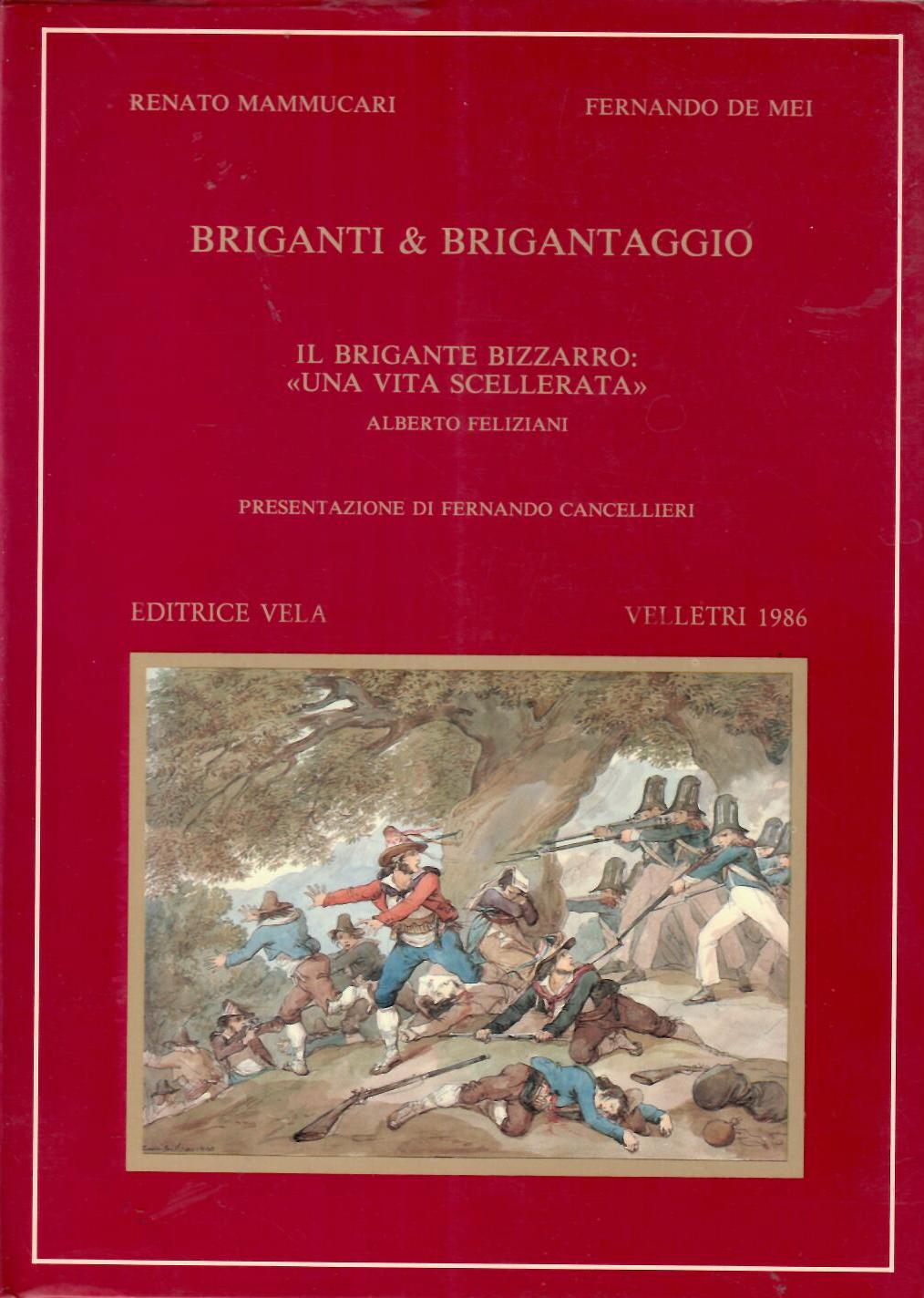 Briganti & Brigantaggio. Il brigante Bizzarro: “Una vita scellerata”