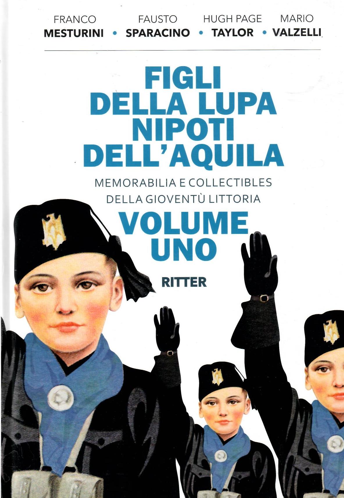 Figli della Lupa nipoti dell’Aquila. Volume uno