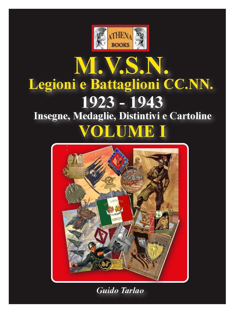 M.V.S.N. LEGIONI E BATTAGLIONI CC.NN 1923-1943. Insegne, Medaglie, Distintivi e Cartoline volume I